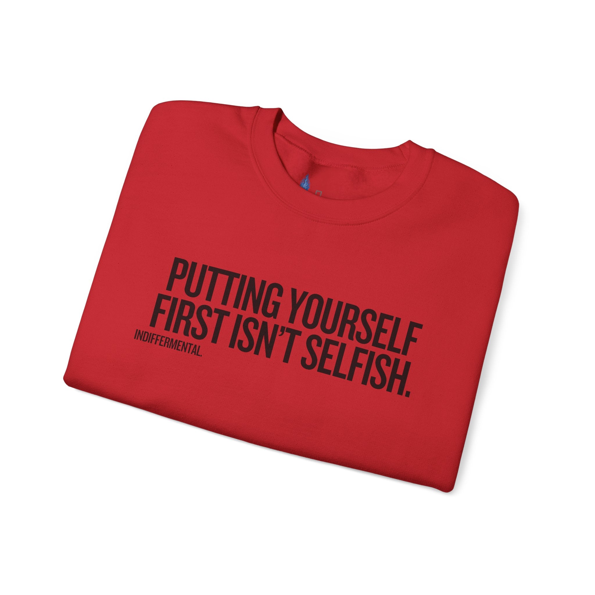 Putting Yourself First Isn’t Selfish Crewneck Sweatshirt — White Motivational Graphic Pullover