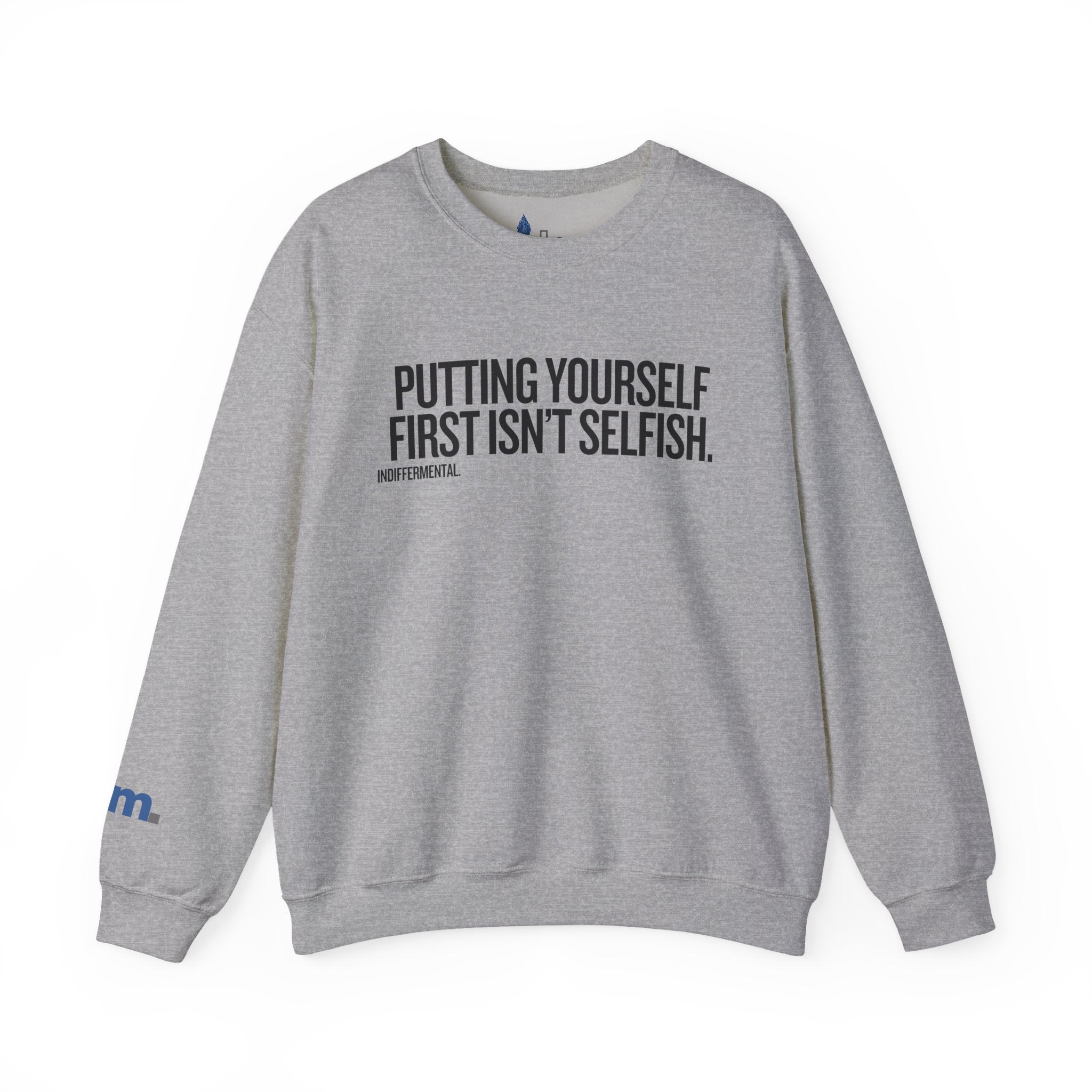 Putting Yourself First Isn’t Selfish Crewneck Sweatshirt — White Motivational Graphic Pullover