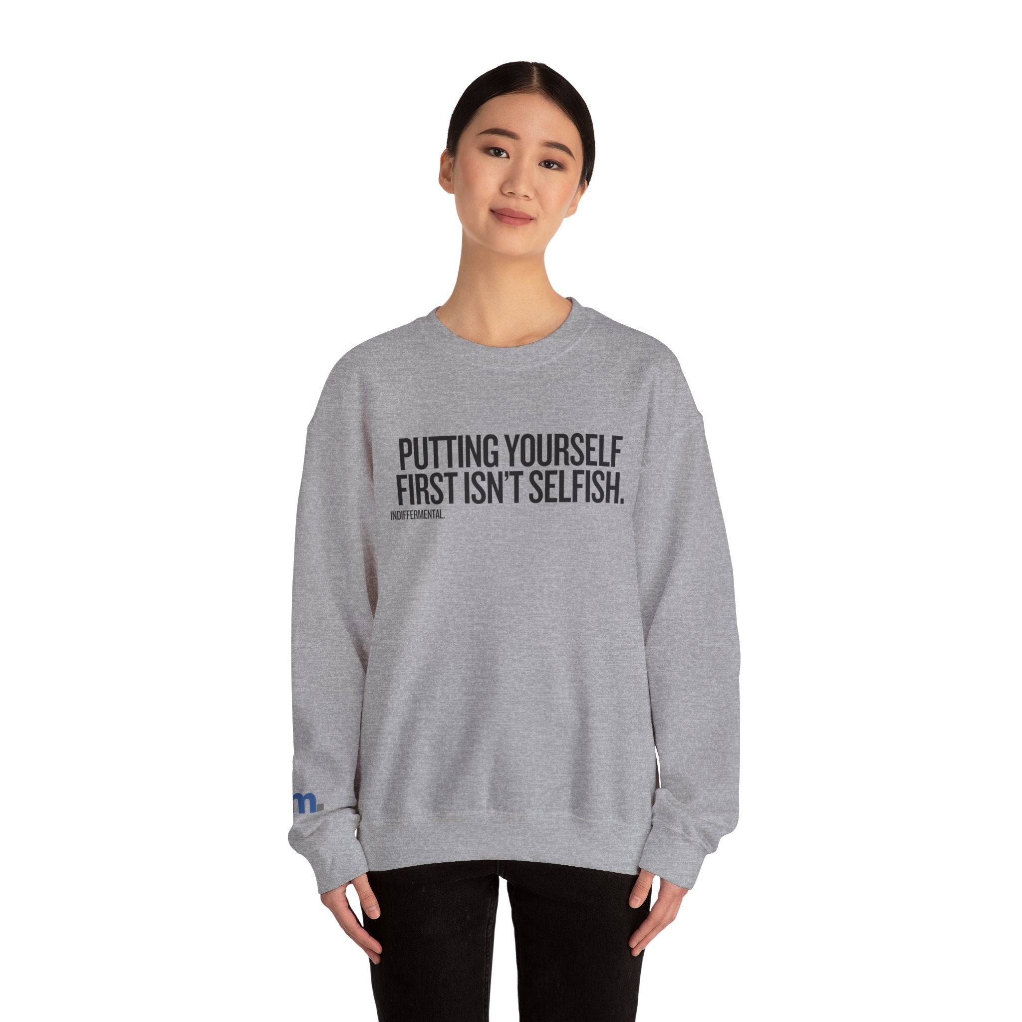 Putting Yourself First Isn’t Selfish Crewneck Sweatshirt — White Motivational Graphic Pullover