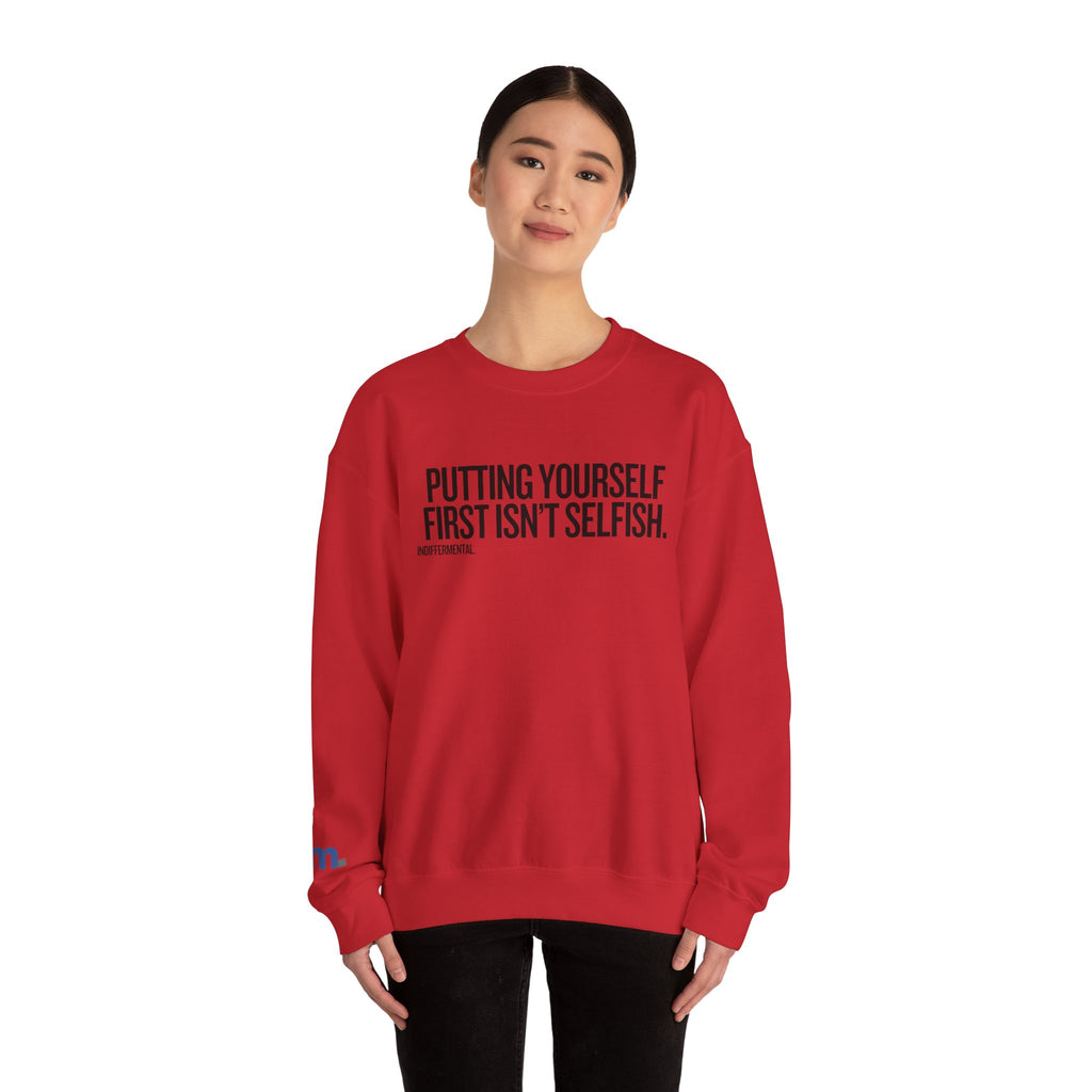 Putting Yourself First Isn’t Selfish Crewneck Sweatshirt — White Motivational Graphic Pullover