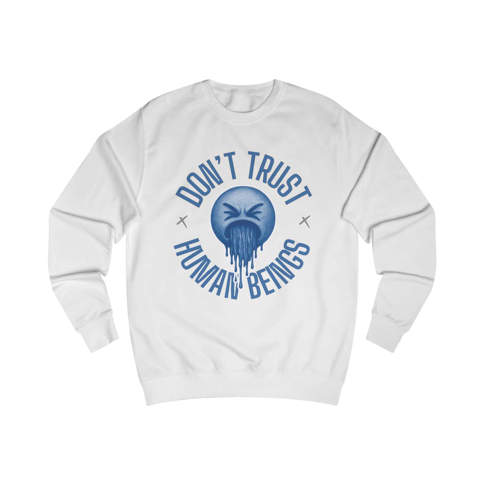 Don’t Trust Human Beings Sweatshirt — "This Isn’t Up To Them" Graphic Crewneck