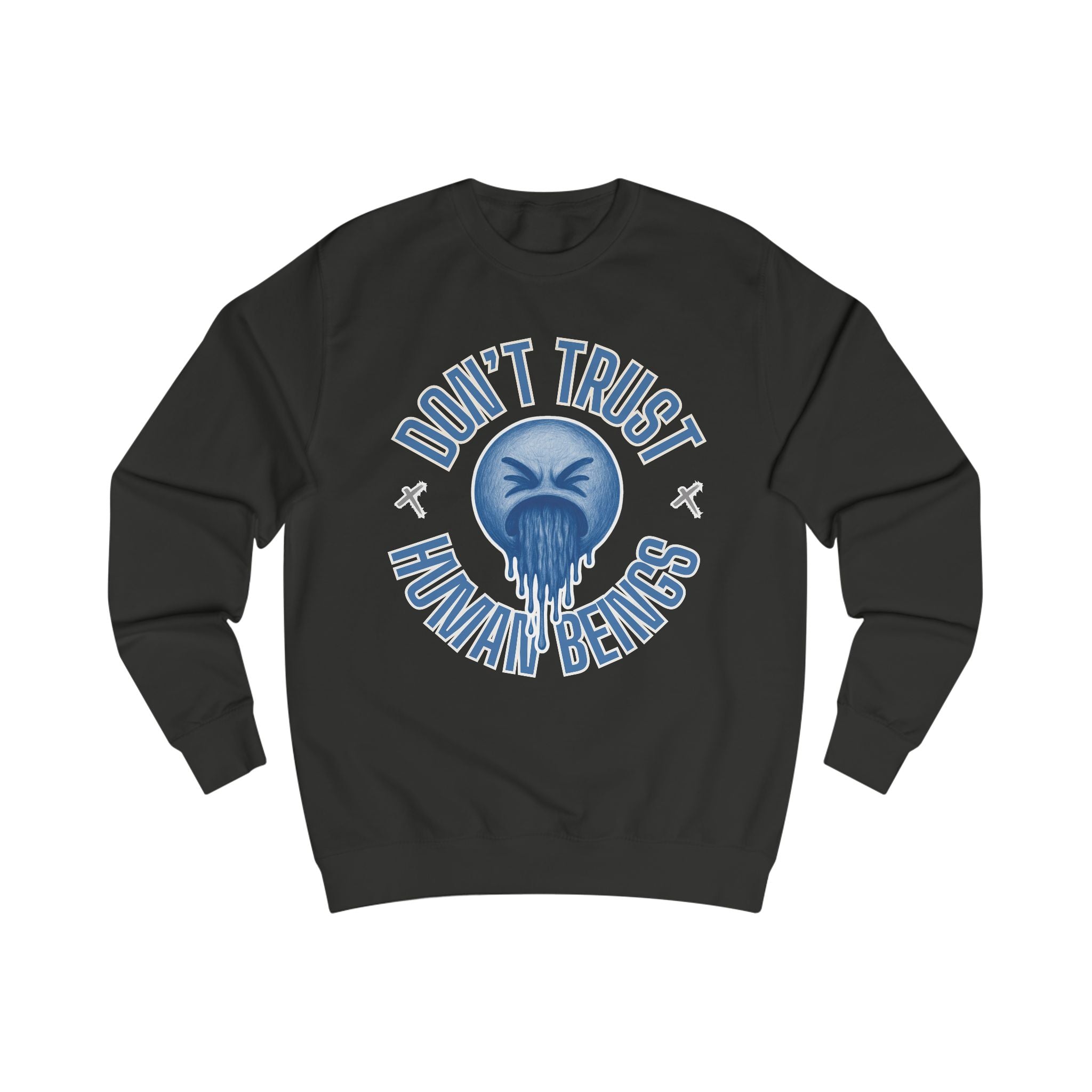 Don’t Trust Human Beings Sweatshirt — "This Isn’t Up To Them" Graphic Crewneck