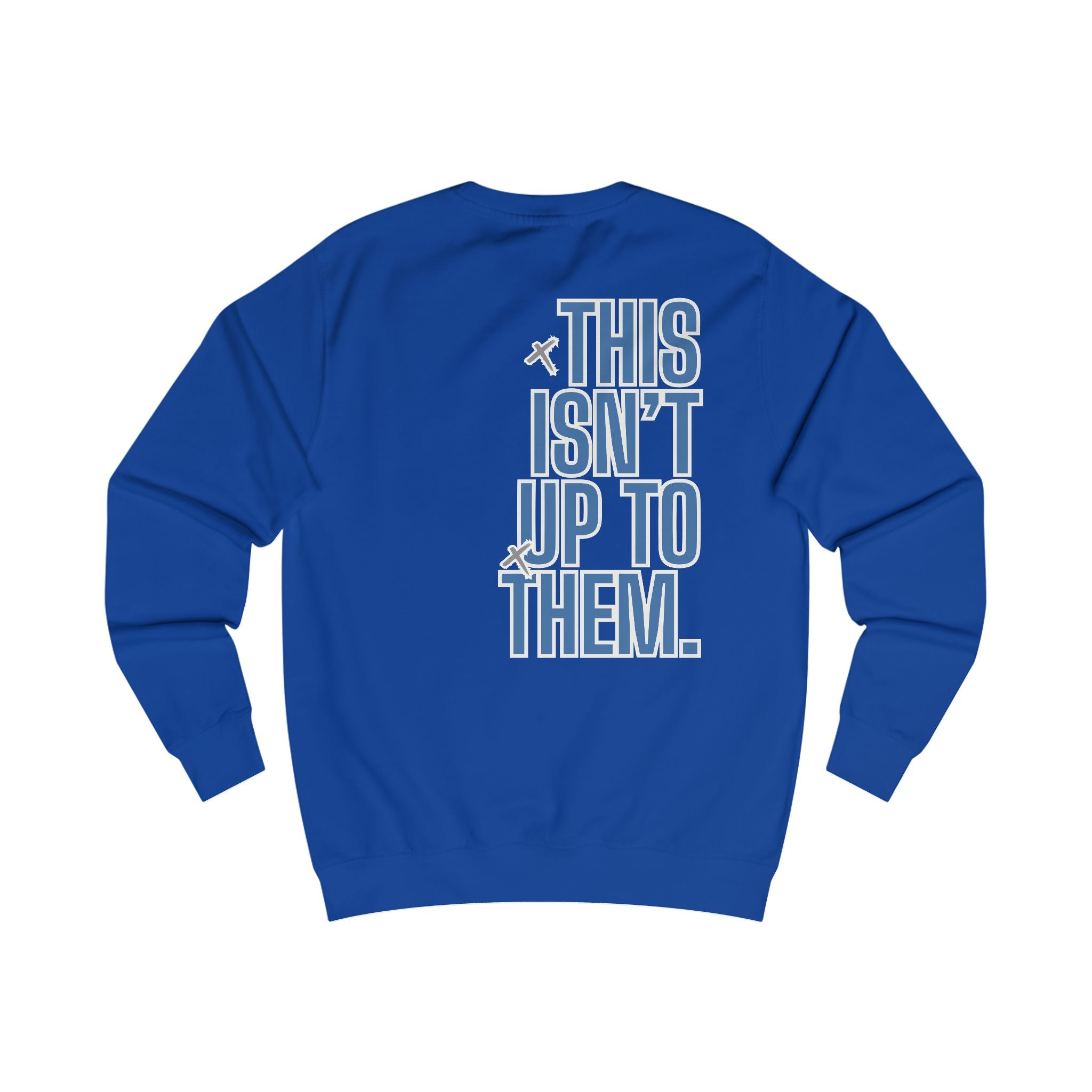 Don’t Trust Human Beings Sweatshirt — "This Isn’t Up To Them" Graphic Crewneck