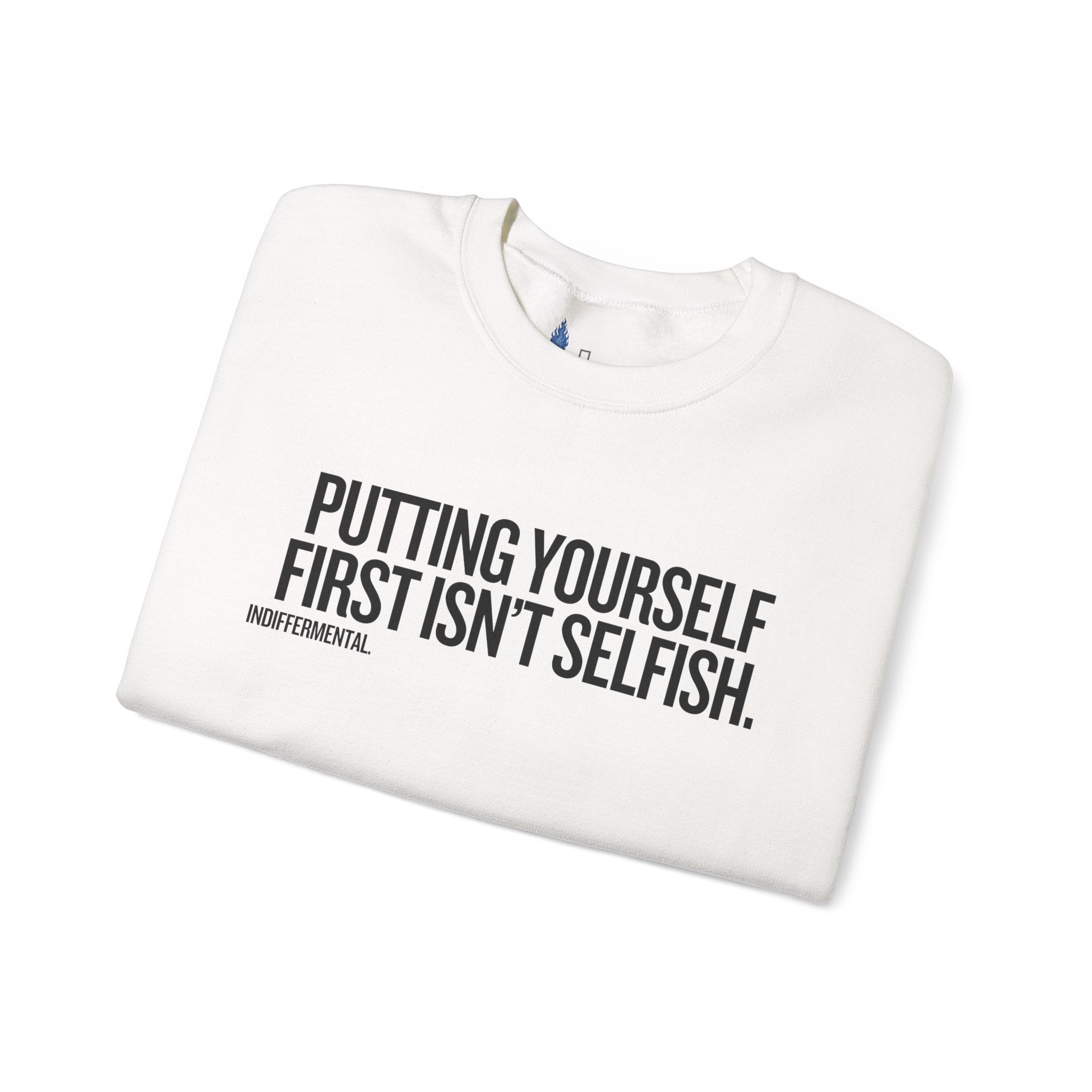 Putting Yourself First Isn’t Selfish Crewneck Sweatshirt — White Motivational Graphic Pullover