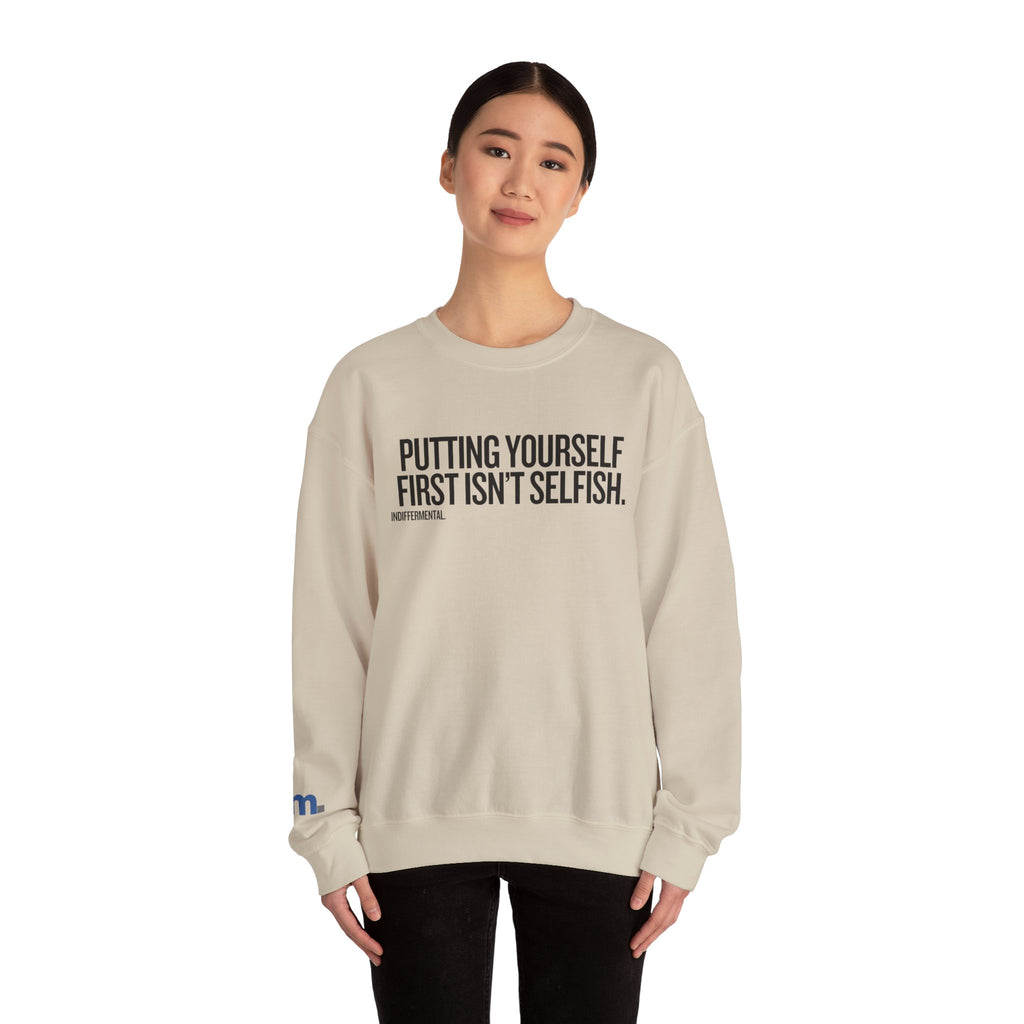 Putting Yourself First Isn’t Selfish Crewneck Sweatshirt — White Motivational Graphic Pullover