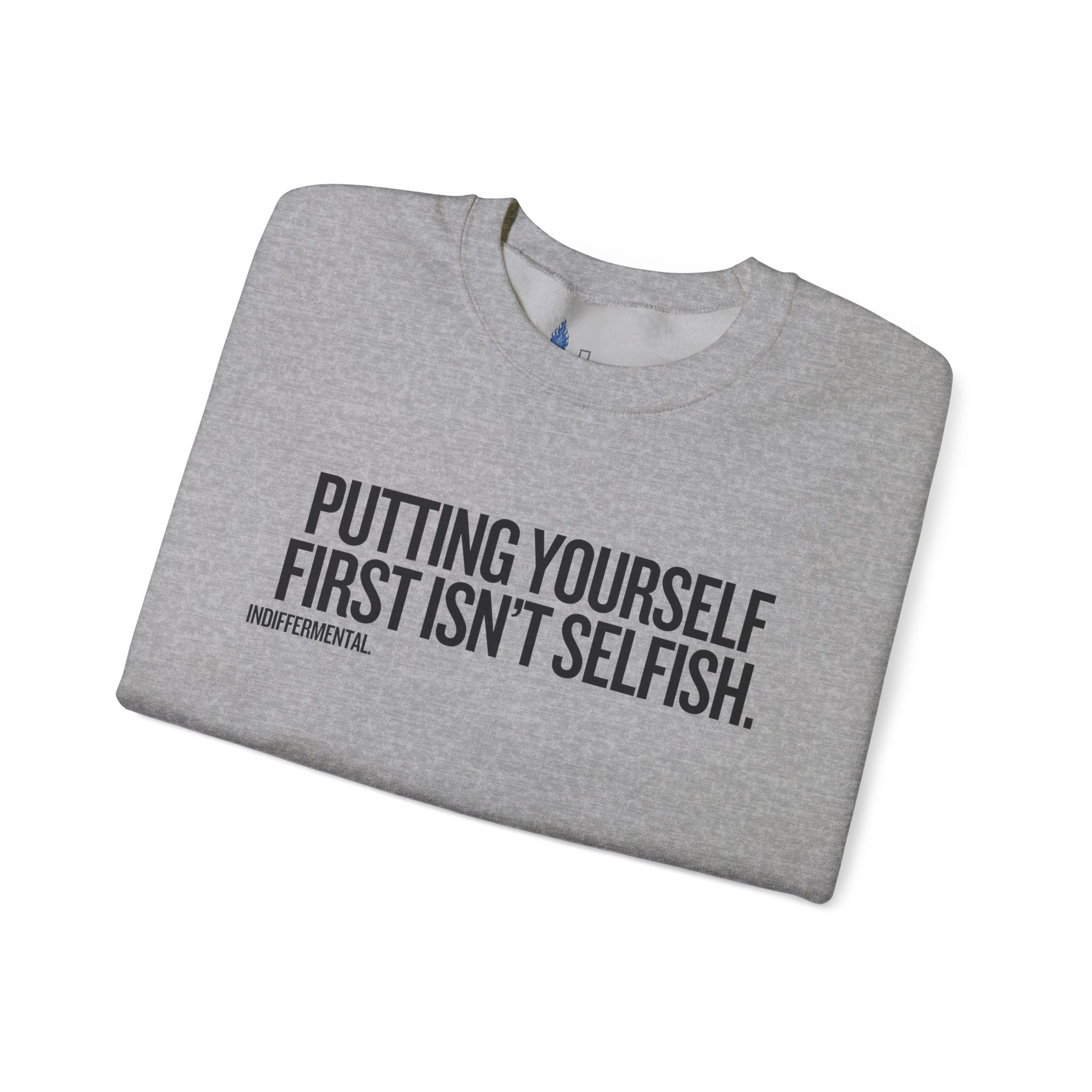 Putting Yourself First Isn’t Selfish Crewneck Sweatshirt — White Motivational Graphic Pullover