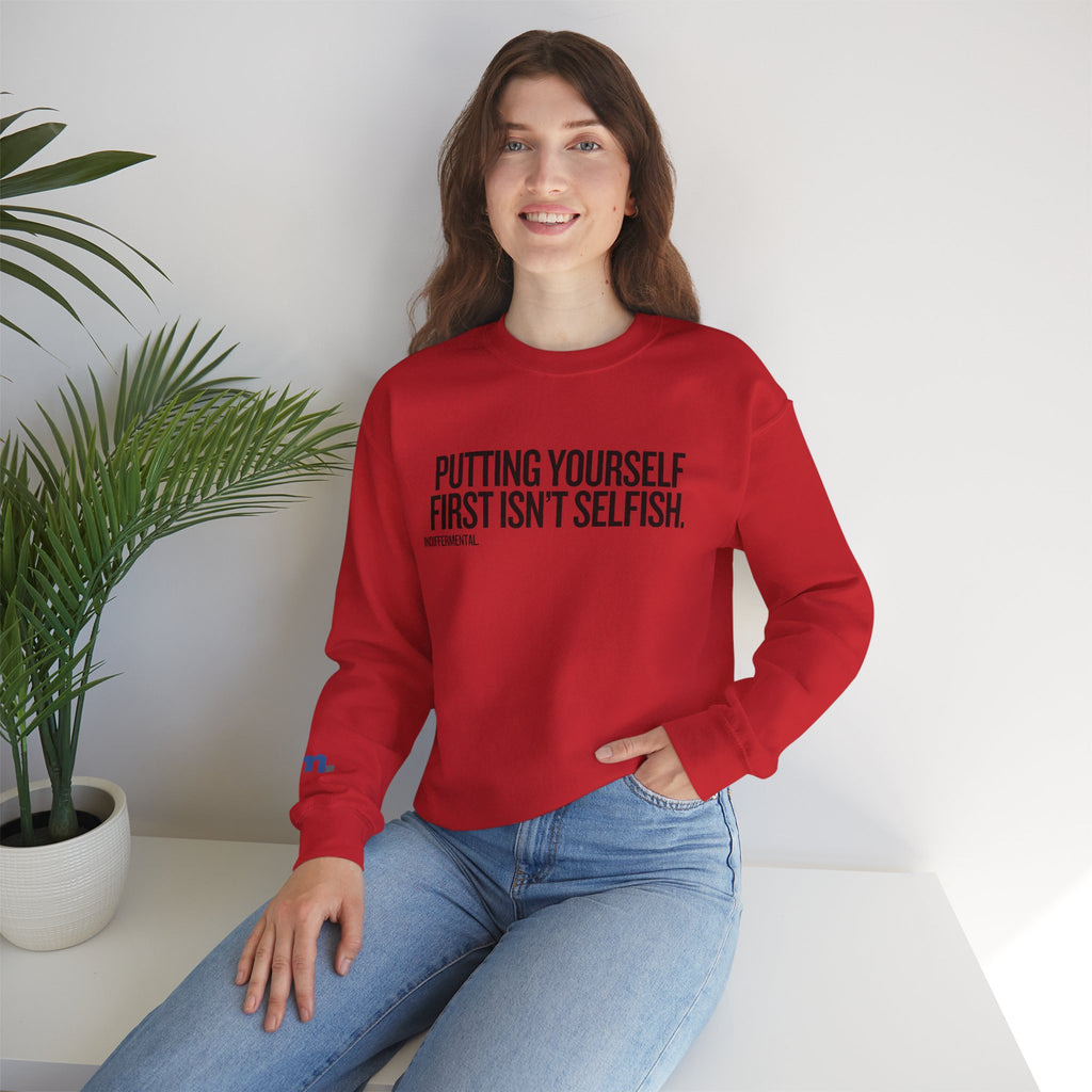 Putting Yourself First Isn’t Selfish Crewneck Sweatshirt — White Motivational Graphic Pullover